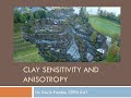 CEEN 641 - Lecture 15 - Clay Sensitivity and Anisotropy