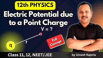 Electric Potential due to point charge | Electric Potential & capacitance | 12th #physics #cbse