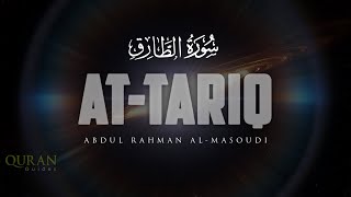 Surah At-Tariq | The Night-Comer | 86th Chapter | Abdul Rahman Al-Masoudi | جزء عم | سورة الطارق