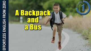 EFFORTLESS ENGLISH LESSON 12 -  A BACKPACK AND A BUS (LEVEL 1) screenshot 5