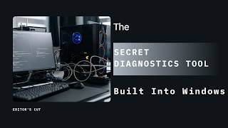The Secret Diagnostics Tool Built Into Windows