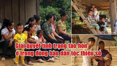 Giải quyết tình trạng tảo hôn ở trong đồng bào dân tộc thiểu số