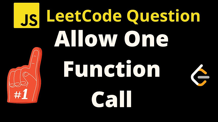 2666. Allow One Function Call - Leetcode JavaScript Solution with Explanation