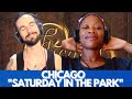 CHICAGO &quot;SATURDAY IN THE PARK&quot; (reaction)