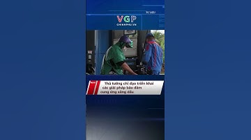 Thủ tướng chỉ đạo triển khai các giải pháp bảo đảm cung ứng xăng dầu