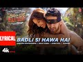 The Ba***ds Of Bollywood: Badli Si Hawa Hai (Lyrics) | Aryan |Anirudh, Arijit, Amira| Lakshya,Sahher