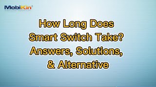 How Long Does Smart Switch Take? Answers, Solutions, & Alternative screenshot 4