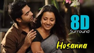 Hosanna 8D - Vinnai Thaandi Varuvaya | Silambarasan | Trisha | Ar. Rahman | 8D SONIC