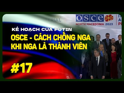 Video: OSCE là gì? Thành phần, Nhiệm vụ và Quan sát viên của OSCE