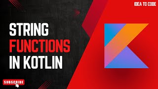 7. String Functions in Kotlin | Kotlin Tutorial for Beginners | Learn Kotlin Programming