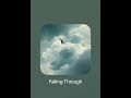 Falling Through.