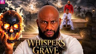 WHISPERS FROM THE GRAVE (YUL EDOCHIE) LATEST NIGERIAN MOVIE