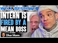 Dhar Mann - Intern Is FIRED By MEAN BOSS, He Instantly Regrets It [reaction]