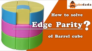 How to solve Edge Parity of Barrel cube / Column cube? Solution of edge parity of Barrel cube.