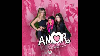 Amor Bandido - Melody, Bella Angel feat Taty Pink - (ao vivo)