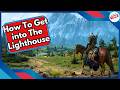 How To Get into The Lighthouse in Witcher 3
