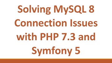 Solving MySQL 8 Connection Issues with PHP 7.3 and Symfony 5