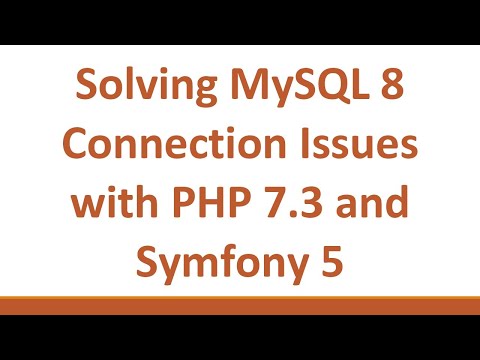 Solving MySQL 8 Connection Issues with PHP 7.3 and Symfony 5