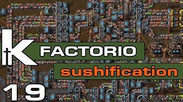 Factorio 0.17 Sushification | Ep 19 | Fire it up