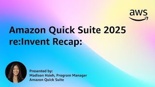 2025 re:Invent Recap | Amazon Quick Suite Learning Series Profile