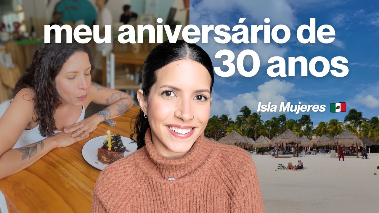Trintei no México, em Isla Mujeres | Diário do México #5