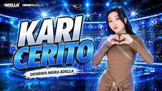 Download lagu KARI CERITO Dangdut Koplo - Difarina Indra Adella - OM ADELLA Terbaru