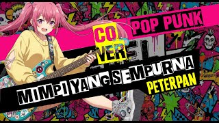 Peterpan - Mimpi Yang Sempurna POP PUNK COVER