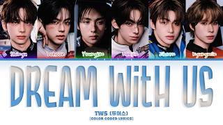 TWS (투어스) 'Dream With Us' (Color Coded Lyrics)