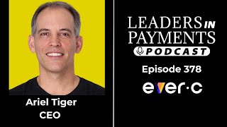 Episode 378 | Ariel Tiger, CEO of EverC