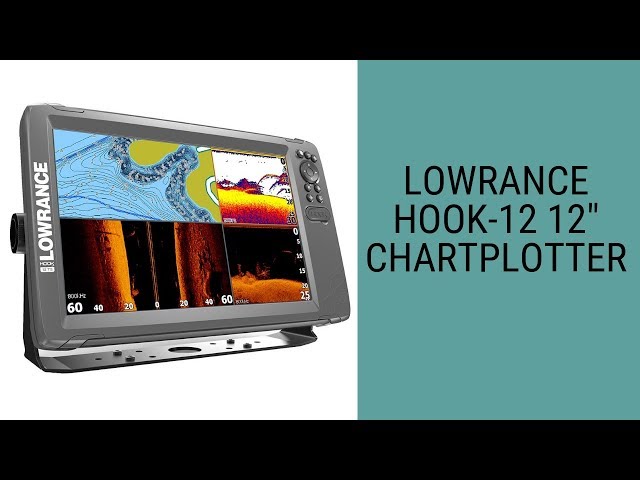 Lowrance HOOK-12 12 Chartplotter review 