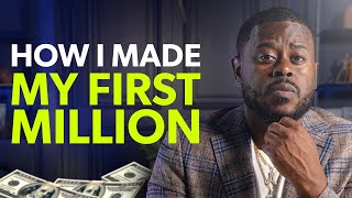 How I Made My First $1 Million (3 Step Process)