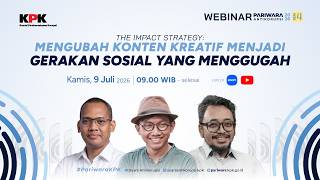 WEBINAR PARIWARA ANTIKORUPSI 2026|SERI 4:MENGUBAH KONTEN KREATIF MENJADI GERAKAN SOSIAL YANG TERUKUR
