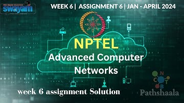 Advanced Computer Networks | NPTEL | Week 6 Assignment | JAN - APRIL 2024  #Advancedcomputernetworks