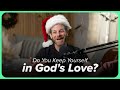 Do you keep yourself in gods love