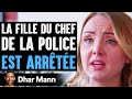 La fille du chef de la police est arrte  dhar mann