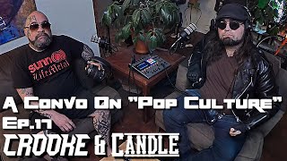 A Convo on "Popular Culture", Comics, Movies, and Video Games | Crooke & Candle Podcast Ep.17