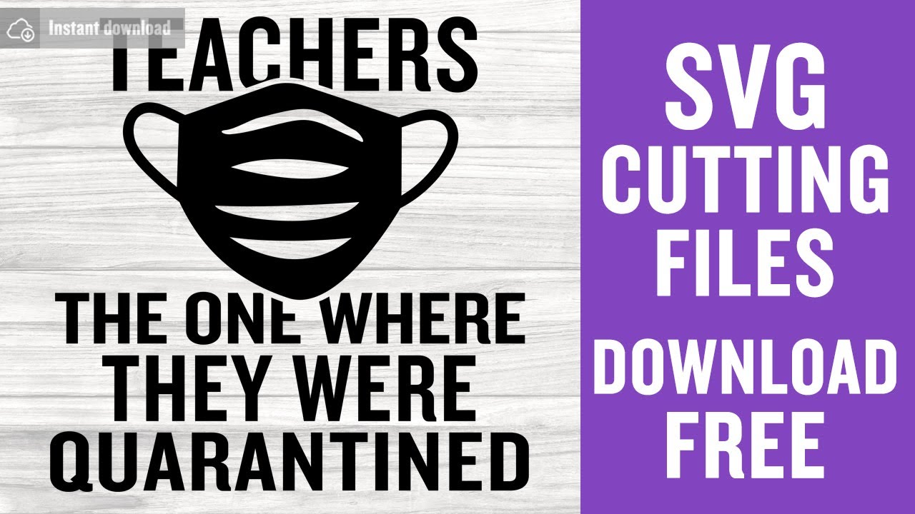 Download Teachers Quarantined Svg Free Cutting Files for Scan n Cut Instant Download - YouTube