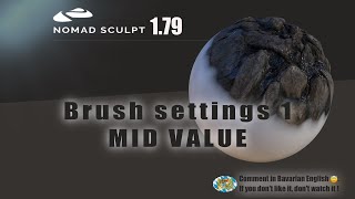 Nomad Sculpt - Brush settings 1 - Mid Value - Tutorial (V1.79 - 17.7.2023)