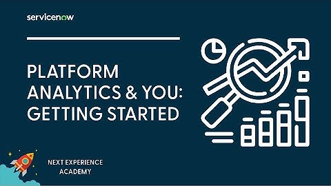 Next Experience Academy #20: Platform Analytics & You: Getting Started