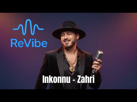 Inkonnu Zahri ReVibe Version 