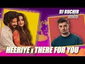 Heeriye x there for you  dj ruchir mashup  bollywood mashup  2023  arijit singh jasleen royal