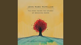 Video thumbnail of "John Mark McMillan - Closer"