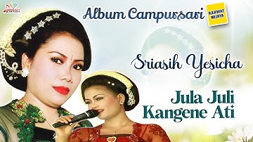 Sriasih Yesicha - Jula juli Kangene Ati (Official Music Video)