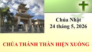 Thánh Lễ Chúa Nhật ngày 24-5-2026 lúc 8g30 sáng giờ California, U.S.A.