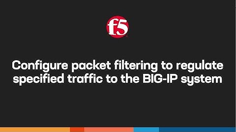 Configure packet filtering to regulate specified traffic to the BIG-IP system