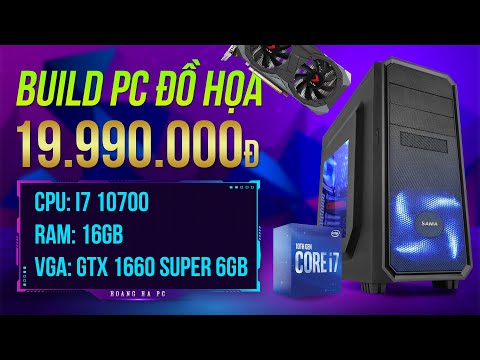 BUILD PC ĐỒ HỌA GIÁ RẺ DƯỚI 20 TRIỆU ĐỒNG - CORE I7 10700 | 16GB | GTX 1660 SUPER 6G - HOÀNG HÀ PC