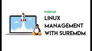 Webinar - Linux Management with SureMDM