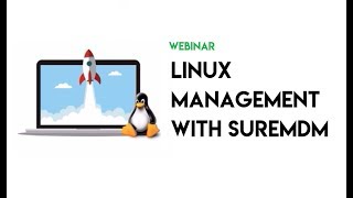 Webinar - Linux Management with SureMDM