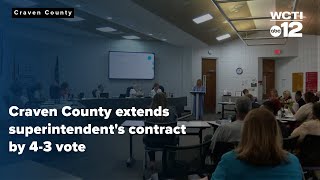 Craven County extends superintendent's contract by 4-3 vote