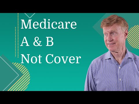 What Does Medicare A & B Not Cover?